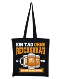 Stoffbeutel - Ein Tag ohne Reichsbräu